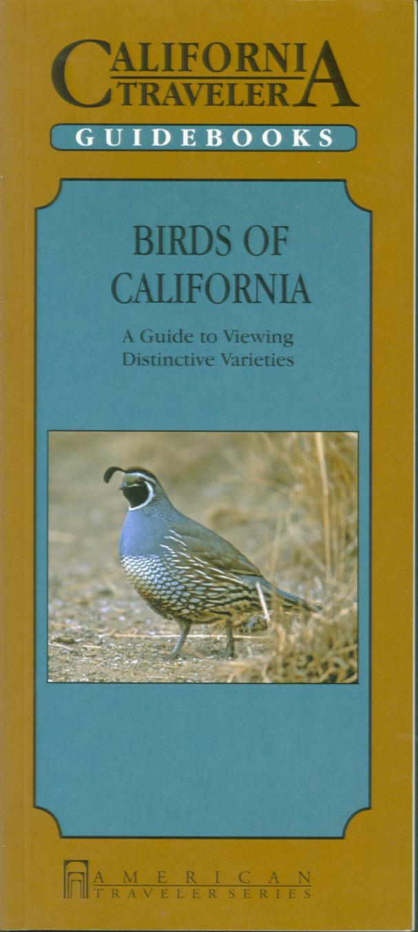 BIRDS OF CALIFORNIA: a guide to viewing distinctive varieties.